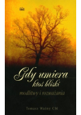 Gdy umiera ktoś bliski