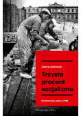 Trzysta procent socjalizmu. Przodownicy pracy w PR