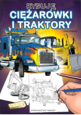Rysuję ciężarówki i traktory