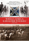 Wielka Księga Kawalerii Polskiej 1918-1939 tom 50 Struktura organizacyjna kawalerii część 2