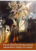 Felix saeculum Cracoviae Krakowscy święci XV wieku