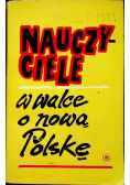 Nauczyciele w walce o nową Polskę