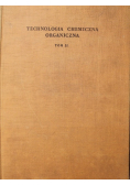 Technologia chemiczna organiczna Tom II