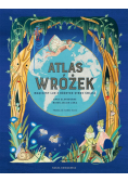 Atlas wróżek. Magiczny lud z różnych stron świata