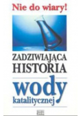 Zadziwiająca historia wody katalitycznej