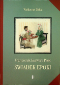 Franciszek Ksawery Prek Świadkiem epoki