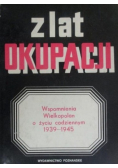 Z lat okupacji Wspomnienia Wielkopolan o życiu codziennym 1939-1945