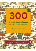 300 ekosposobów na szkodniki i choroby