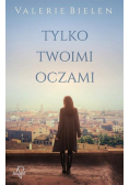 Tylko Twoimi oczami