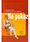 O konsumeryzmie w kapitalizmie bez kapitału na pokaz