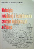 Metodyka lokalizacji i kształtowania centrów logistycznych w Polsce