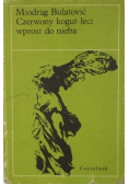 Czerwony kogut leci wprost do nieba