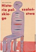 Historia polskiego szaleństwa Tom I