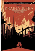Kraina jutra Początek