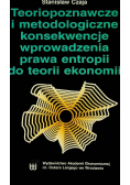 Teoriopoznawcze i metodologiczne konsekwencje wprowadzenia prawa entropii do teorii ekonomii