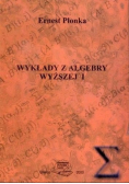 Wyklady z algebry wyższej I
