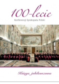 100 lecie Konferencji Episkopatu Polski  Księga Jubileuszowa