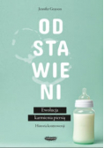 Odstawieni Ewolucja karmienia piersią historia kontrowersji