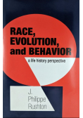 Race Evolution and Behavior a life history perspective