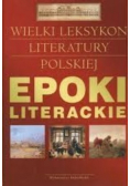 Wielki leksykon literatury polskiej Epoki literackie