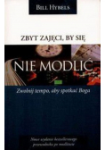 Zbyt zajęci, by się nie modlić