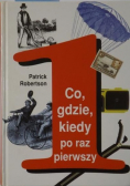 Co gdzie kiedy po raz pierwszy