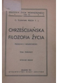 Chrześcijańska filozofia życia tom I 1931r .