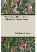 Boots and Saddles or Life in Dakota with General Custer