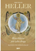 Wszechświat jest tylko drogą Kosmiczne rekolekcje