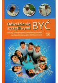 Odważcie się być szczęśliwymi