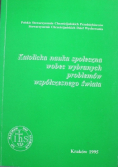 Katolicka nauka społeczna wobec wybranych problemów współczesnego świata