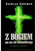 Z Bogiem nie ma nic niemożliwego