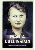 Siostra Maria Dulcissima Polska mistyczka i stygmatyczka