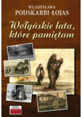 Wołyńskie lata które pamiętam