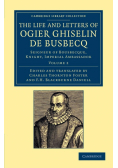 The Life and Letters of Ogier Ghiselin de Busbecq