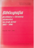 Bibliografia przekładów z literatury niemieckiej na język polski 1800 - 1990 tom III