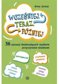 Wcześniej, teraz, póżniej