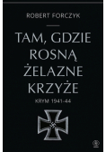 Tam, gdzie rosną Żelazne Krzyże. Krym 1941-1944