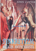 Synkrertyzm religia antychrysta