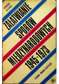Załatwianie sporów międzynarodowych 1945 - 1973