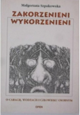 Zakorzenieni wykorzenieni o carach wodzach i człowieku osobnym