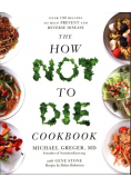 The How Not To Die Cookbook