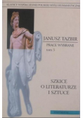 Tazbir Prace wybrane Tom V Szkice o literaturze i sztuce