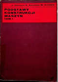 Podstawy konstrukcji maszyn Tom I