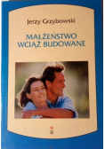 Małżeństwo wciąż budowane