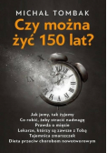 Czy można żyć 150 lat?