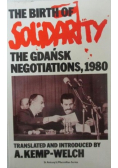 The birth of solidarity The Gdańsk negotiations 1980