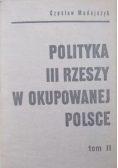 Polityka III Rzeszy w okupowanej Polsce tom II