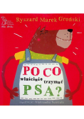 Po co właściwie trzymać psa?
