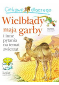 Ciekawe dlaczego - Wielbłądy mają garby
